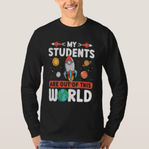 Teacher Space  My Students Are Out Of This World T-Shirt