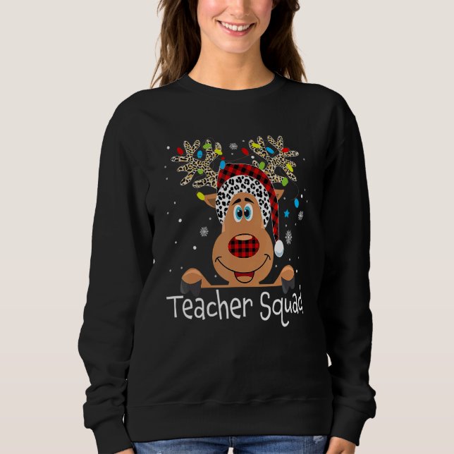 Teacher Squad Reindeer  Teacher Christmas Xmas 1 Sweatshirt (Front)