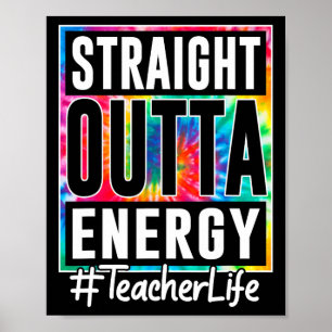 Teacher Straight Outta Energy Teacher Life Fun Tea Poster