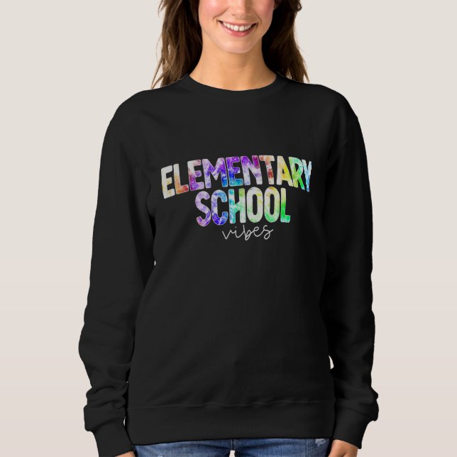 Teacher Student Elementary School Vibes First Day  Sweatshirt (Front)