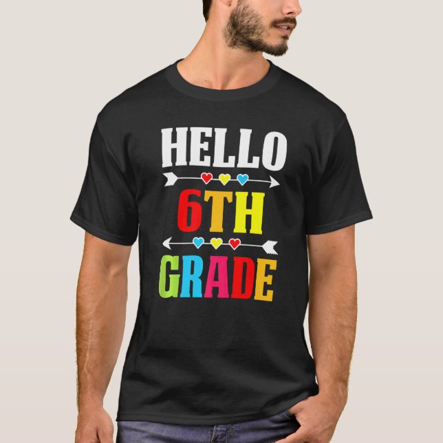 Teacher Student Hello 6th Grade  Back To School T-Shirt (Front)