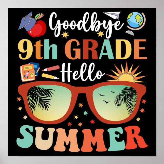 Teacher Students Goodbye 9th Grade Hello Summer Poster (Front)