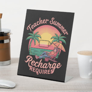 Teacher Summer Recharge Required Last Day School Pedestal Sign