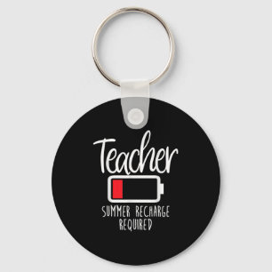 Teacher Summer Recharge Required Last Day School W Keychain