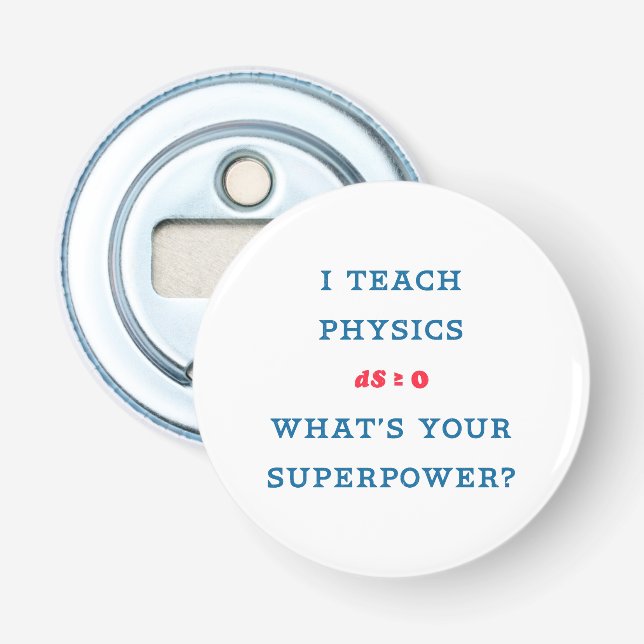 Teacher Superpower Physics Educator Design Bottle Opener (Front)
