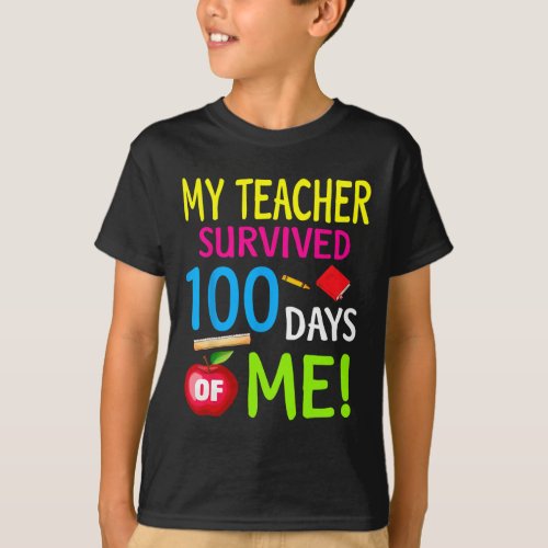 Teacher Survived 100 Days Of Me 100 School Days  T_Shirt