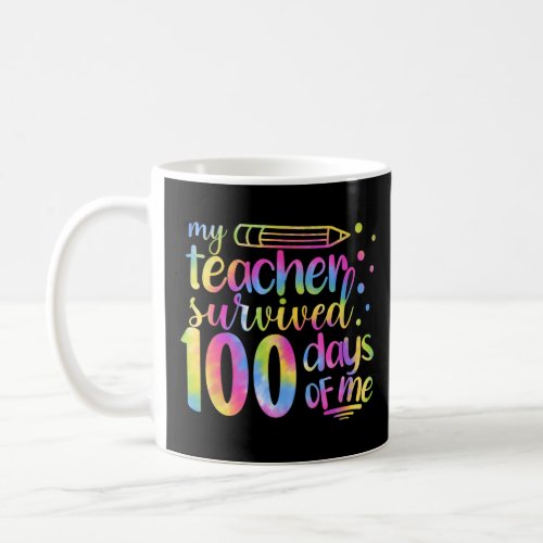 Teacher Survived 100 Days Of Me 100th Day School T Coffee Mug