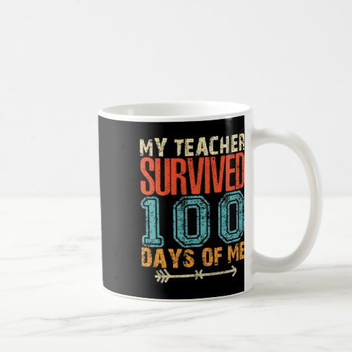 Teacher Survived 100 Days Of Me Fun 100 School Day Coffee Mug