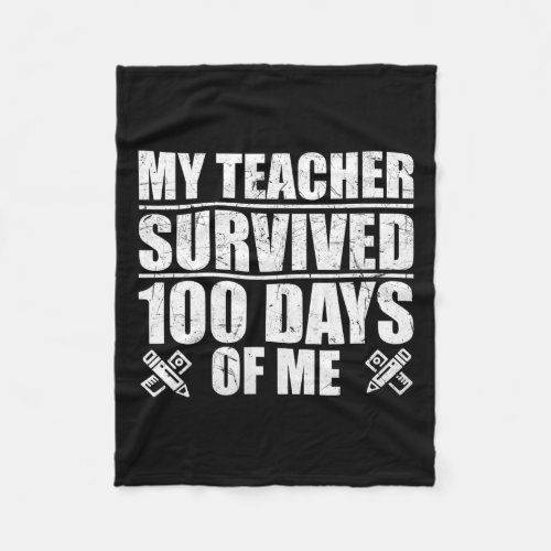 Teacher Survived 100 Days Of Me Fun Student  Fleece Blanket