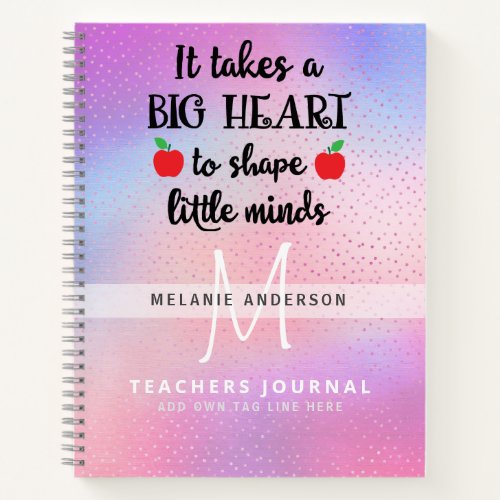 Teacher Takes A BIG Heart To Shape Little Minds Notebook