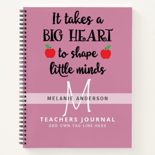 Teacher Takes A BIG Heart To Shape Little Minds Notebook