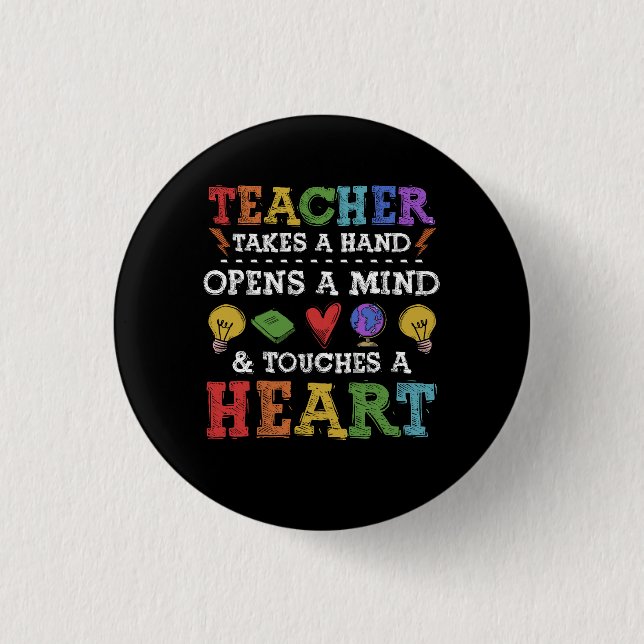Teacher Takes A Hand Appreciation Inspirational Qu Button (Front)