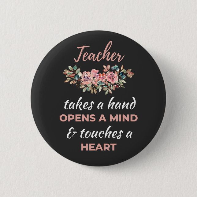 Teacher Takes A Hand Opens A Mind Button (Front)
