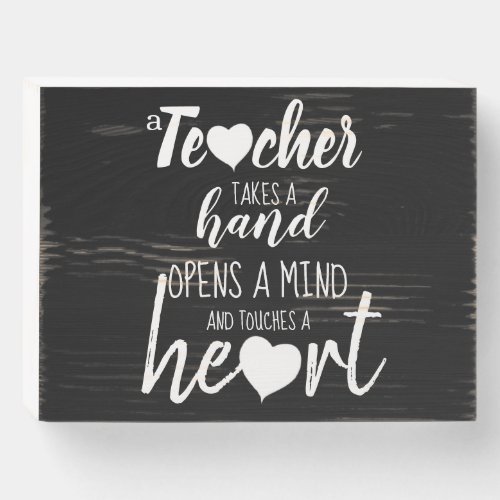 Teacher takes a hand Quote on Chalkboard Wooden Box Sign