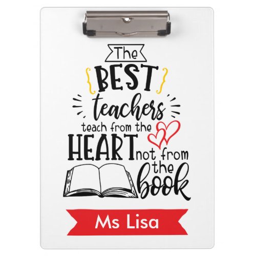 Teacher Teach from Heart Personalized Clipboard
