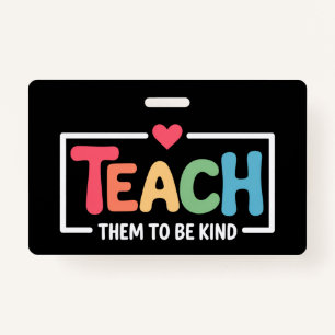 Teacher Teach Them to Be Kind Back to School Badge
