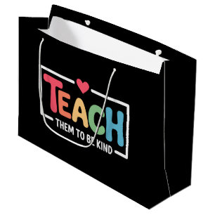 Teacher Teach Them to Be Kind Back to School  Large Gift Bag