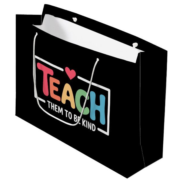 Teacher Teach Them to Be Kind Back to School  Large Gift Bag (Front Angled)