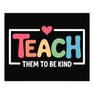 Teacher Teach Them to Be Kind Back to School  Photo Print