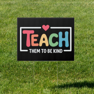Teacher Teach Them to Be Kind Back to School Sign