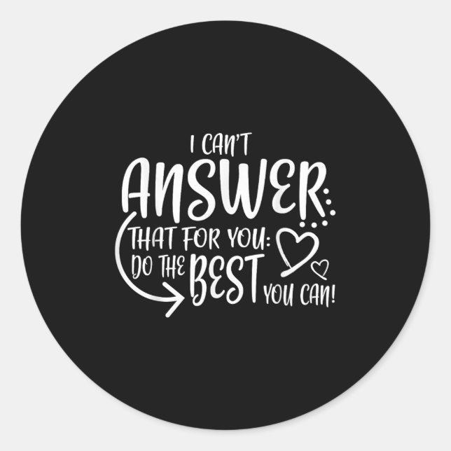 Teacher Test Day Gift Testing Quote State Exam Lad Classic Round Sticker (Front)