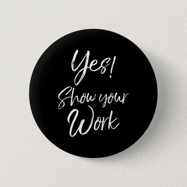 Teacher Test Day Quote Funny Gift Yes! Show Your W Button (Front)