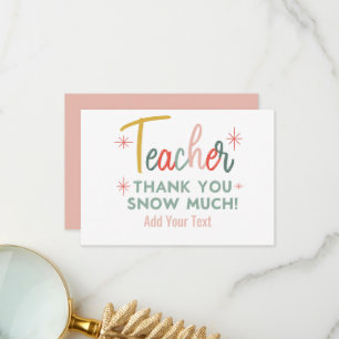 Teacher Thank You Snow Much Thank You Card