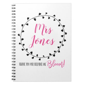 Teacher Thanks For Helping Me Bloom Notebook by GenerationIns at Zazzle