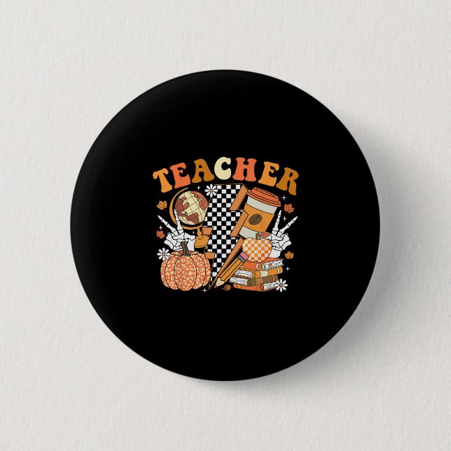 Teacher Thanksgiving Coffee Pumpkin Spice Hallowee Button (Front)