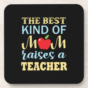 Teacher The Best Kind Of Mom Raises A Teacher Beverage Coaster