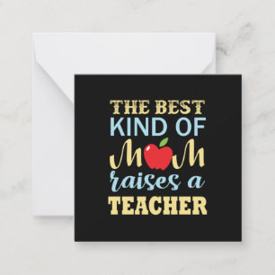 Teacher The Best Kind Of Mom Raises A Teacher Note Card