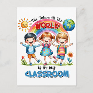Teacher The Future Of The World Is In My Classroom Announcement Postcard