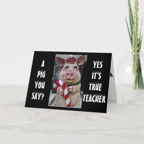 TEACHER THIS PIGGY AND HIS CANDY CANE JUST FOR YOU HOLIDAY CARD