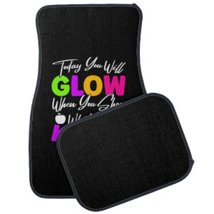Teacher Today You Will Glow Car Floor Mat