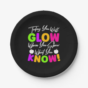 Teacher Today You Will Glow Paper Plates