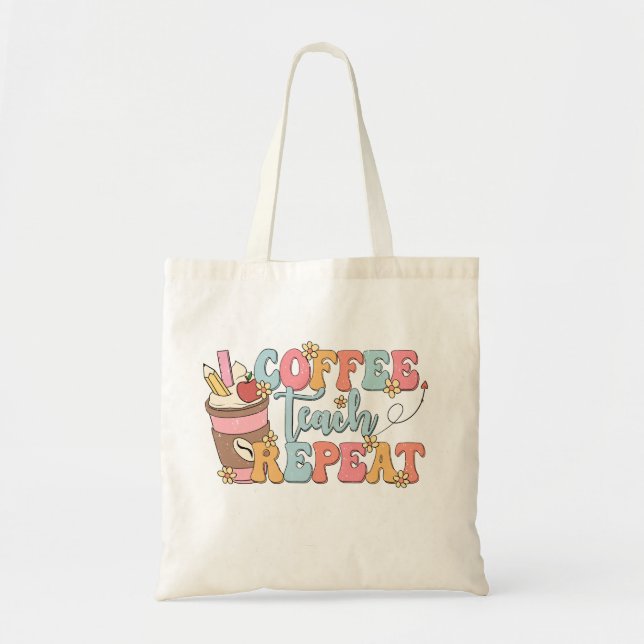 Teacher Tote Bag, Teach Coffee Repeat Trendy Tote  (Front)