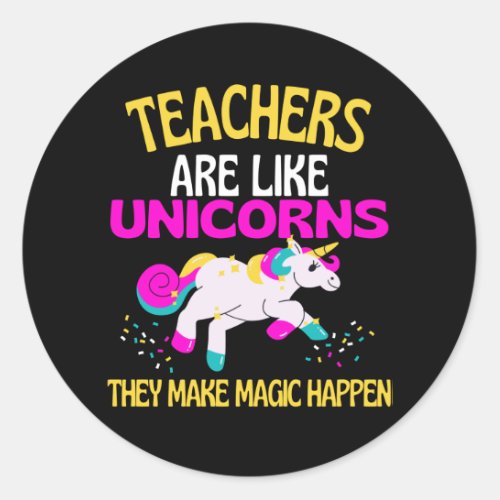 Teacher Unicorn  Magical Unicorn Teachers Classic Round Sticker