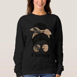 Teacher Us Flag Messy Bun Glasses Women Teacher an Sweatshirt