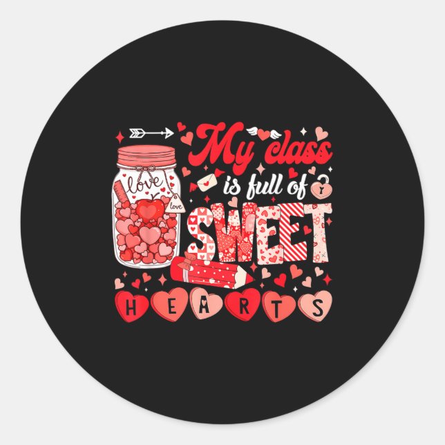 Teacher Valentine Day Shirt My Cl Is Full Of Sweet Classic Round Sticker (Front)