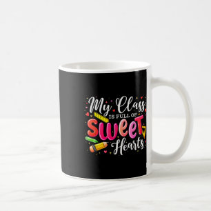 Teacher Valentine My Cl Is Full Of Sweet Hearts Coffee Mug