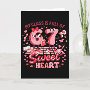 Teacher Valentine My Cl Is Full Of Sweethearts 67 Card