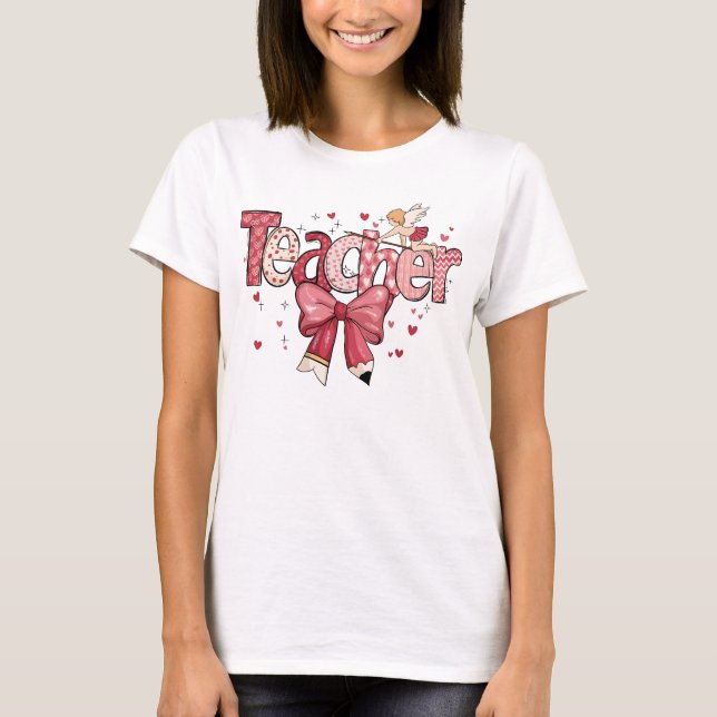 Teacher Valentine T-Shirt (Front)