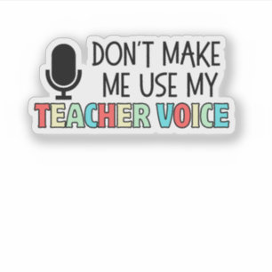  Teacher Voice, Funny Teacher quote Sticker