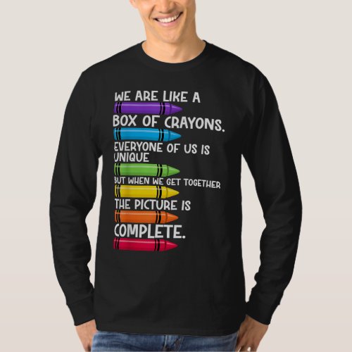 Teacher We Are Like A Box Of Crayons T_Shirt