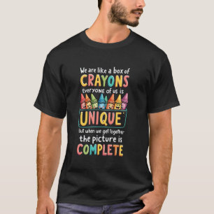 Teacher - We Are Like a Box of Crayons T-Shirt