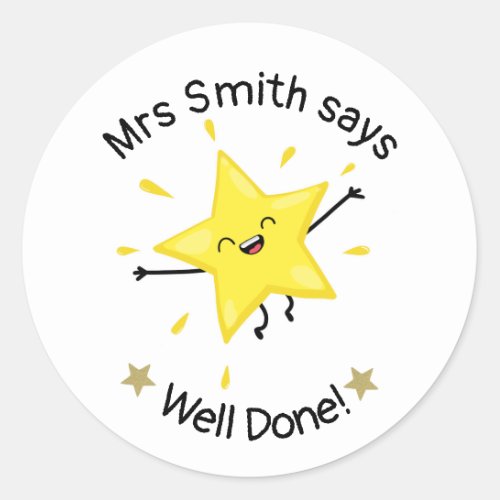 Teacher well done Youre a STAR Classic Round Sticker
