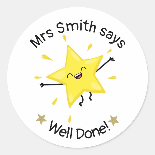 Teacher well done! You're a STAR Classic Round Sticker (Front)