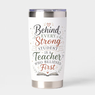 Teacher Who Believed First Appreciation Quote Insulated Tumbler