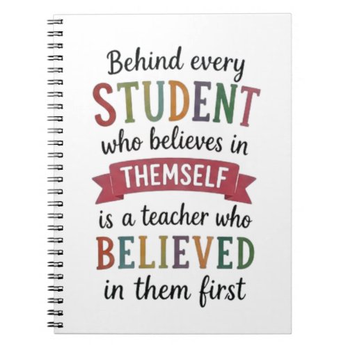 Teacher Who Believed in Them First Quote Notebook