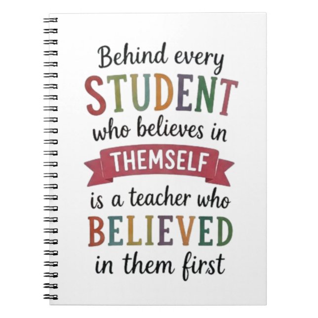Teacher Who Believed in Them First Quote Notebook (Front)